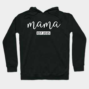 Mama Est 2025 Promoted to mommy 2025 Hoodie